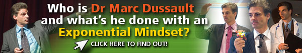 Who is Dr Marc Dussault and what's he done with an Exponential Mindset?